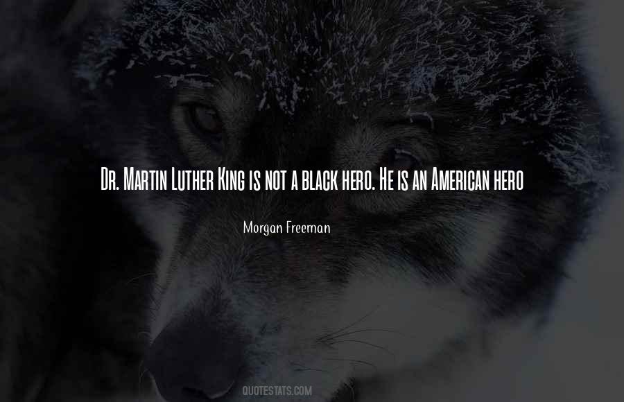 Quotes About Morgan Freeman #194081