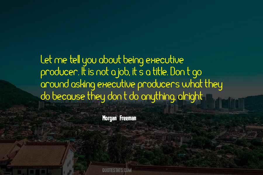 Quotes About Morgan Freeman #358356
