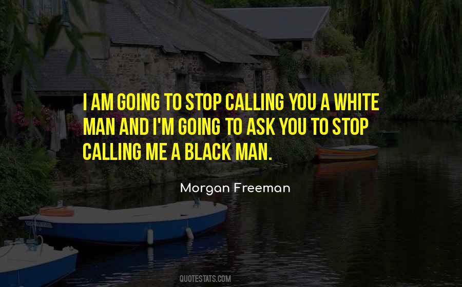 Quotes About Morgan Freeman #367378