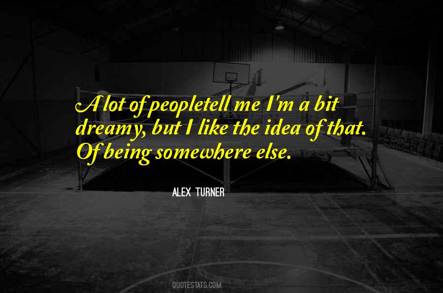 Quotes About Alex Turner #552367