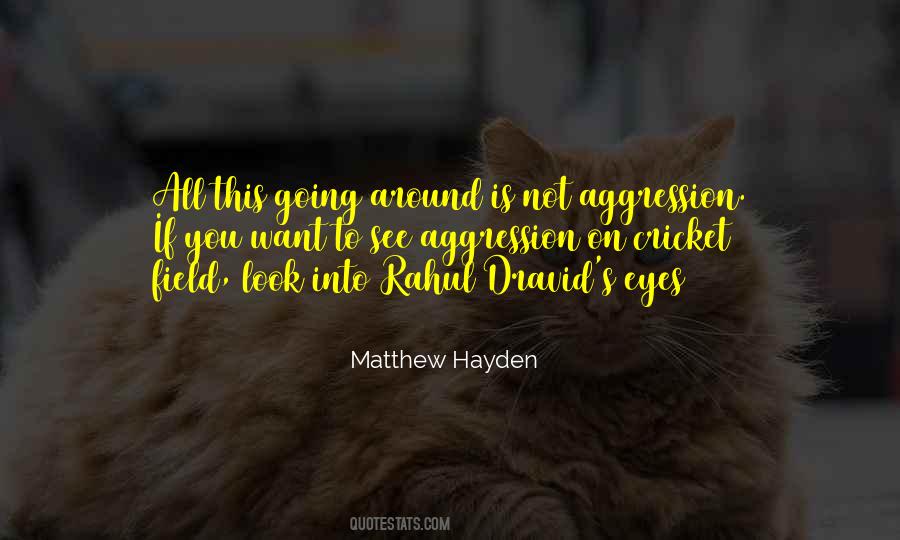 Quotes About Matthew Hayden #1290786