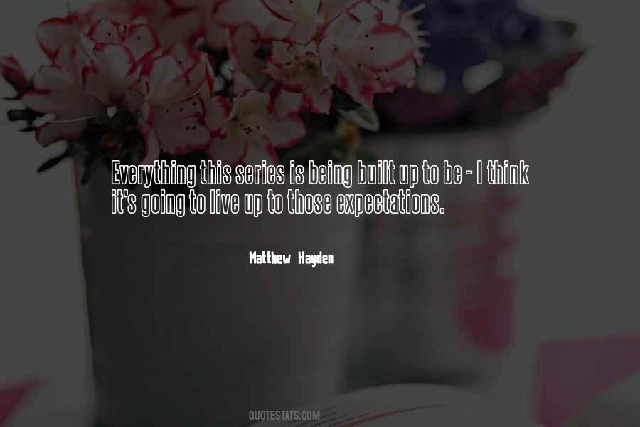 Quotes About Matthew Hayden #305167