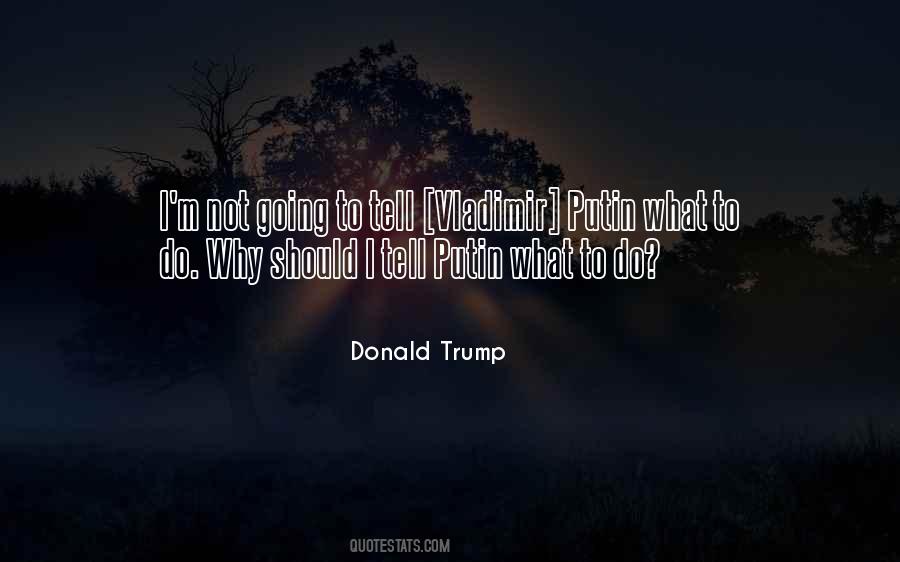 Quotes About Vladimir Putin #523836