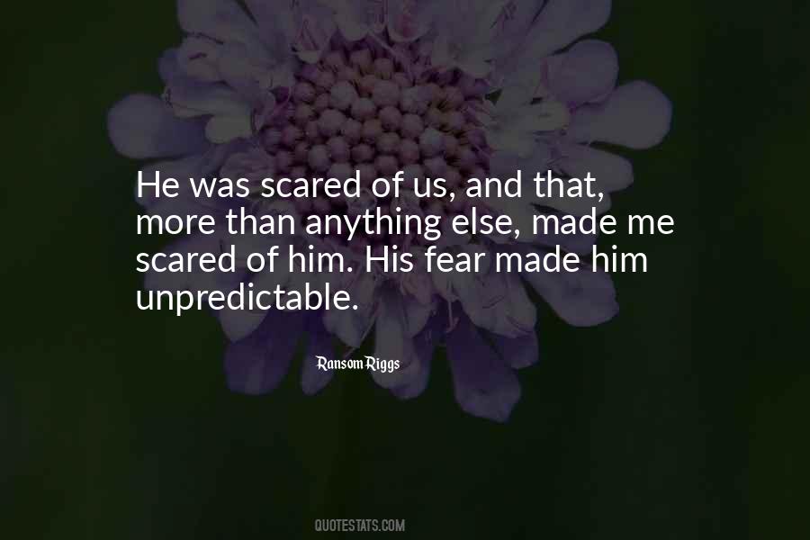 Scared Of Him Quotes #1024007