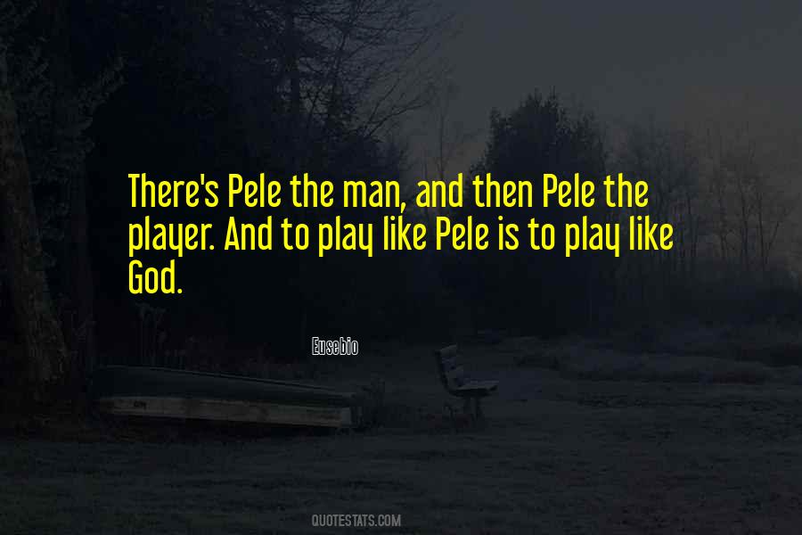 Quotes About Pele #786474