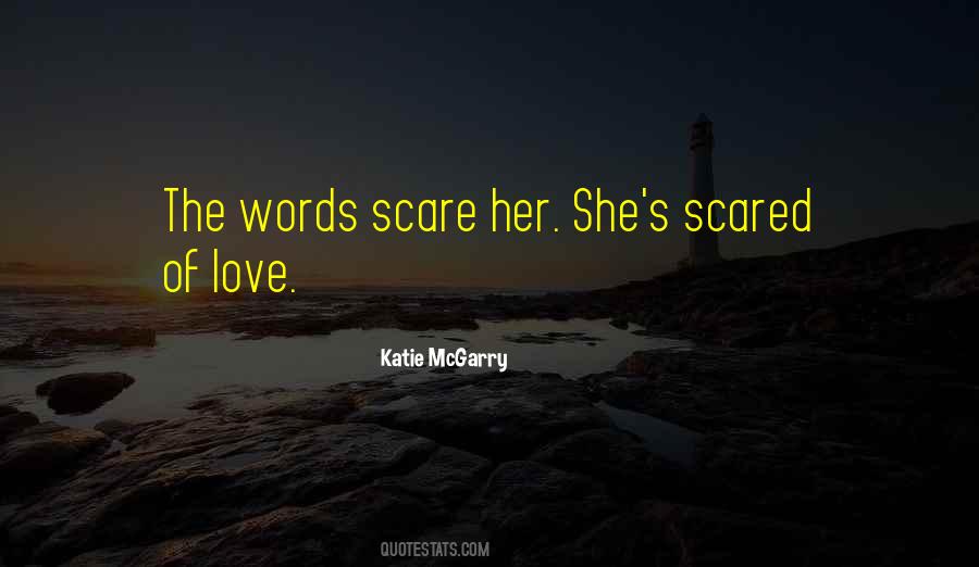 Scared Of Love Quotes #1490144