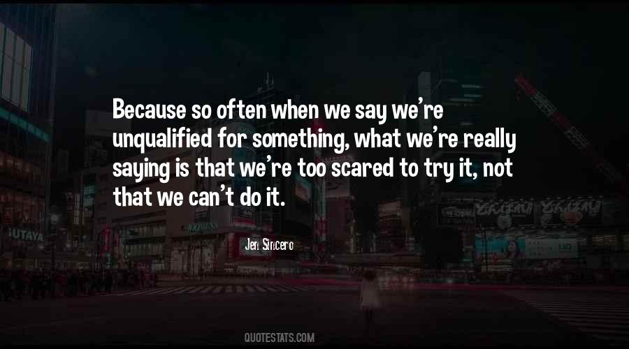 Scared To Do Something Quotes #1491934