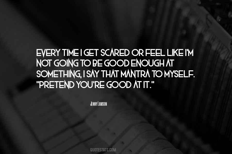 Scared To Say Something Quotes #230491