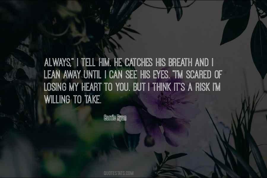 Scared To Tell Him I Love Him Quotes #554087 Scared To Tell Him I Love Him Quotes #554087