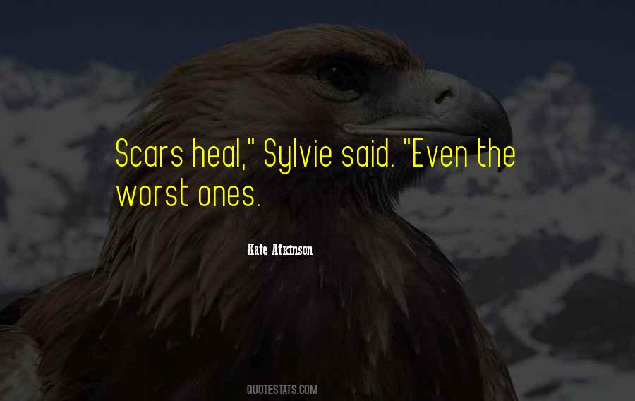 Scars Heal Quotes #770841