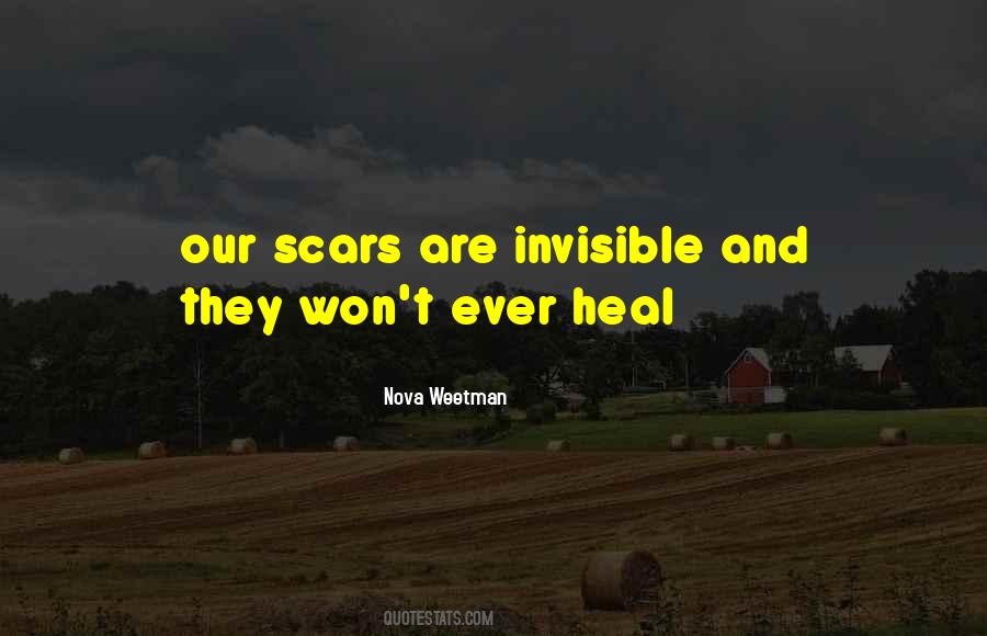 Scars That Won't Heal Quotes #1074755