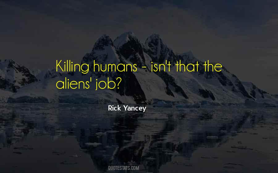 Quotes About Aliens And Humans #18998