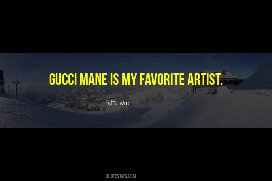 Quotes About Gucci Mane #218839