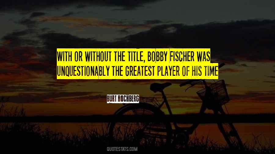 Quotes About Bobby Fischer #1675337