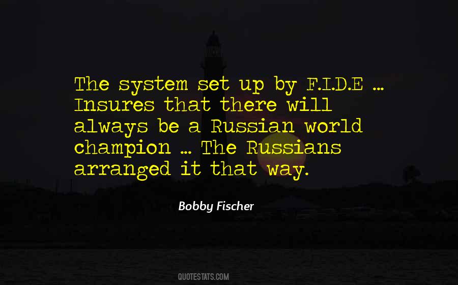 Quotes About Bobby Fischer #604297