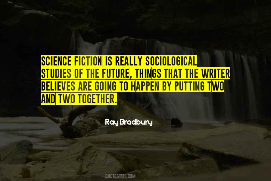 Science Fiction Future Quotes #1446115