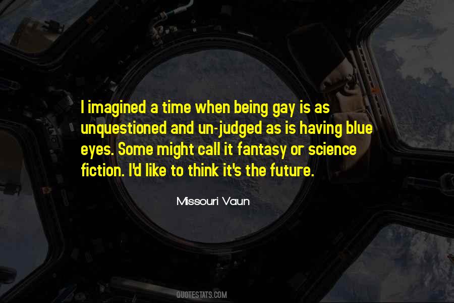 Science Fiction Future Quotes #1531669