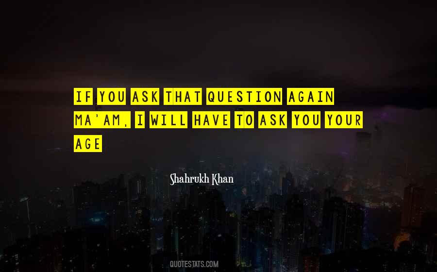 Quotes About Shahrukh Khan #965544