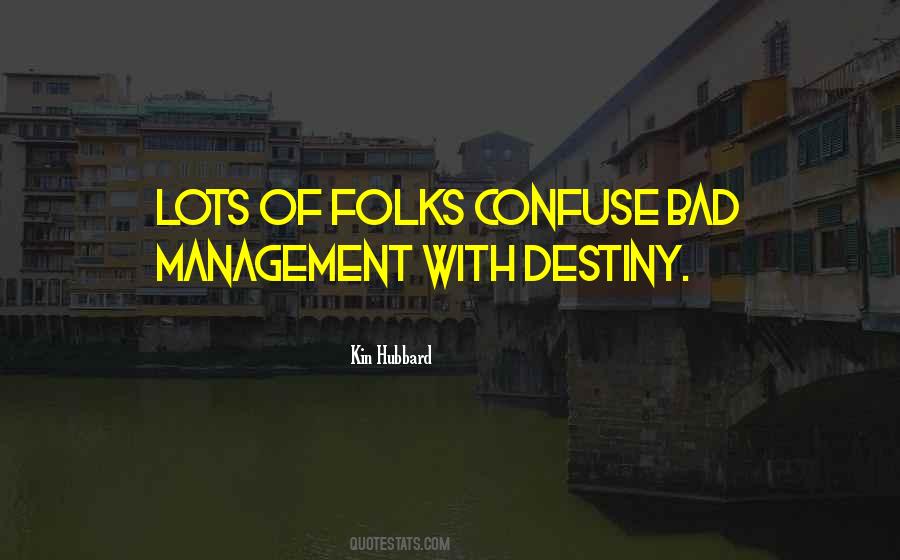 Quotes About Bad Management #1416667