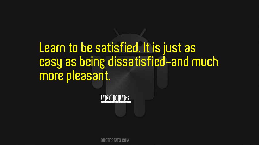 Quotes About Being Dissatisfied #1391827