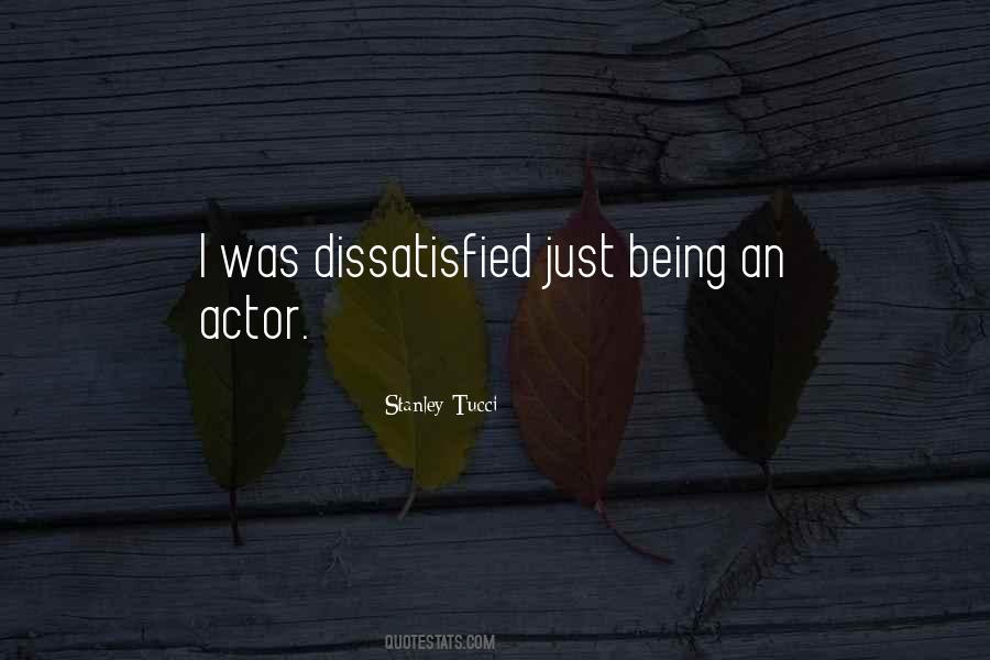 Quotes About Being Dissatisfied #206422