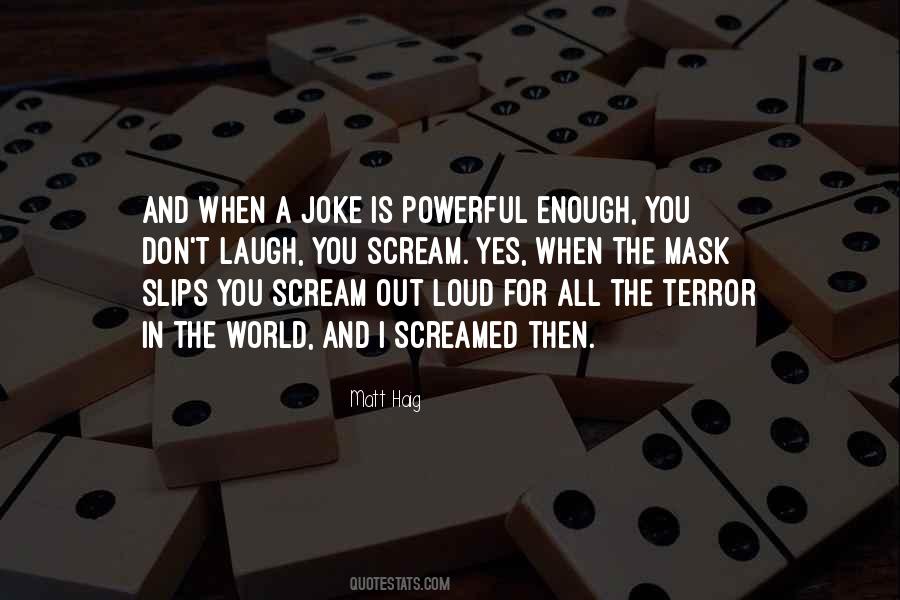 Scream Out Loud Quotes #1162219