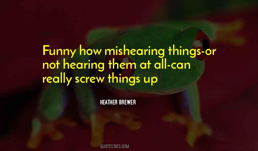 Screw Things Up Quotes #1751484
