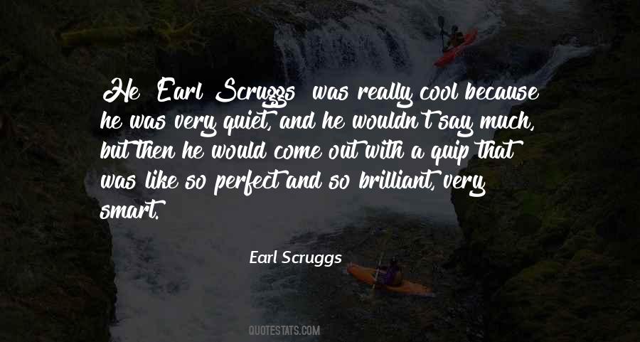 Scruggs Quotes #1148298