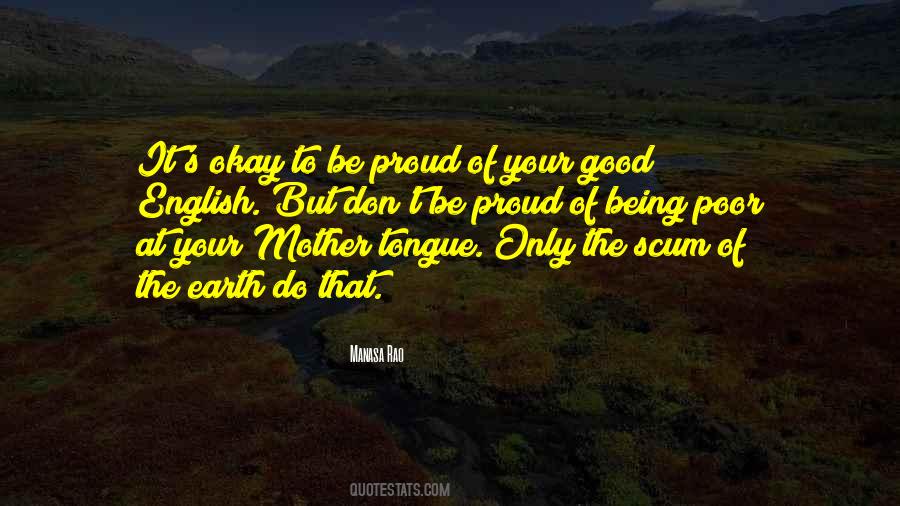 Scum Of The Earth Quotes #32094