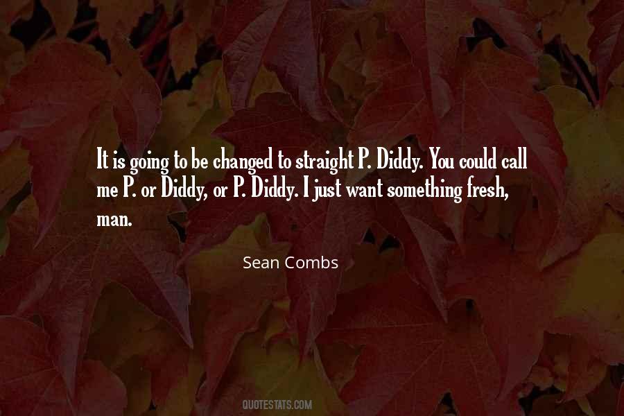 Sean P Diddy Combs Quotes #1426393