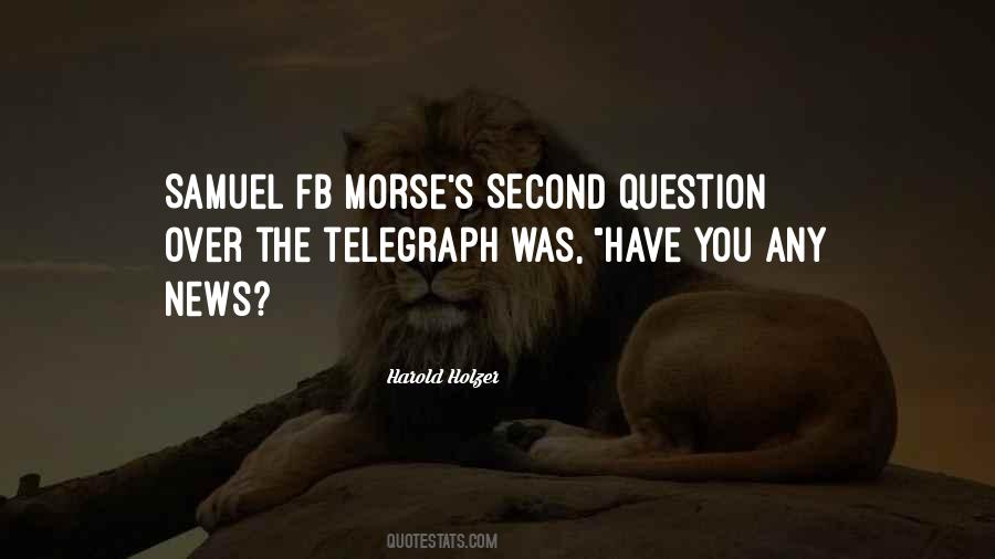 Quotes About Samuel Morse #1395891