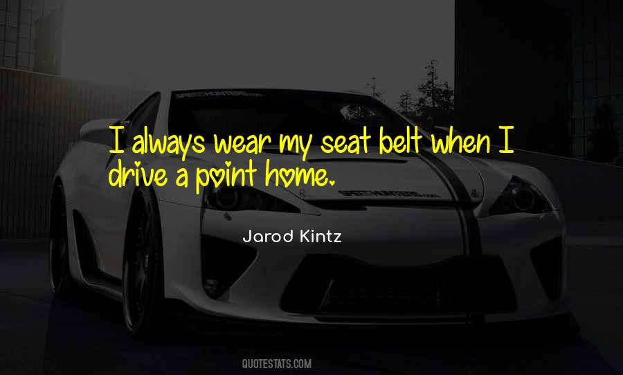 Seat Belt Quotes #1307675