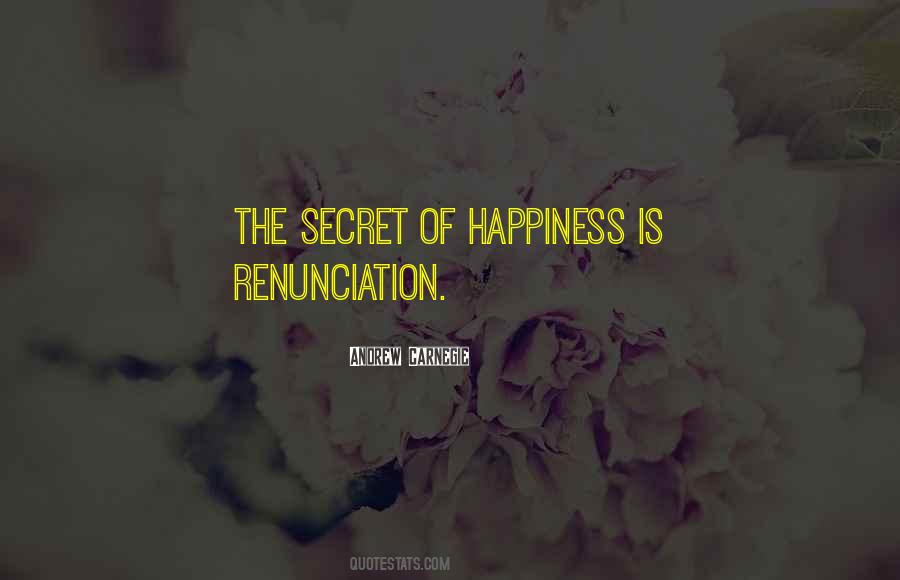 Secret Of Happiness Quotes #1093904