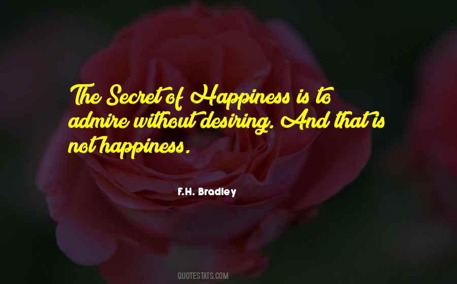 Secret Of Happiness Quotes #1604392
