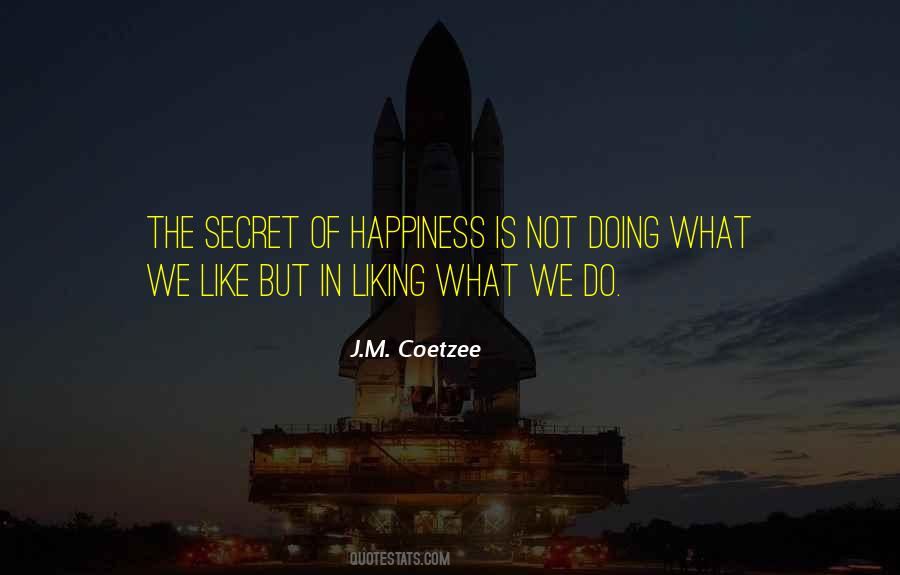 Secret Of Happiness Quotes #1837118