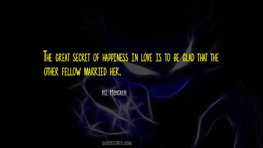 Secret Of Happiness Quotes #1874058