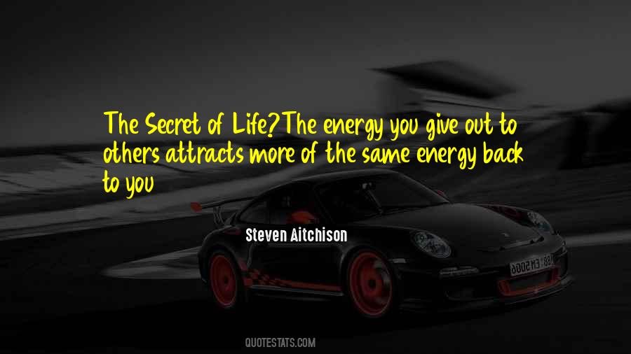 Secret Of Life Quotes #1197397