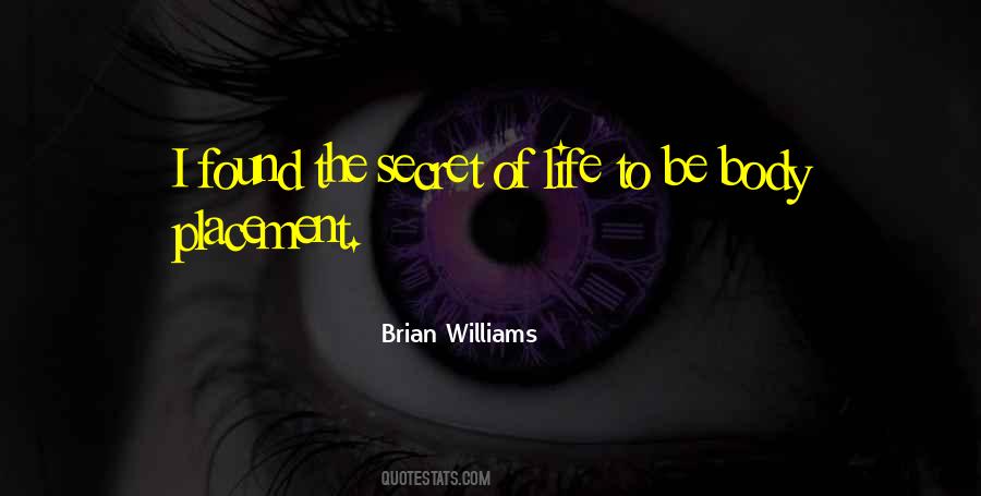 Secret Of Life Quotes #1636103