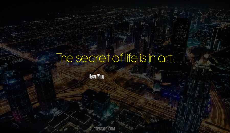 Secret Of Life Quotes #670737