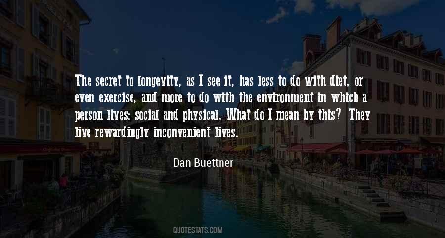 Secret Of Longevity Quotes #1300506