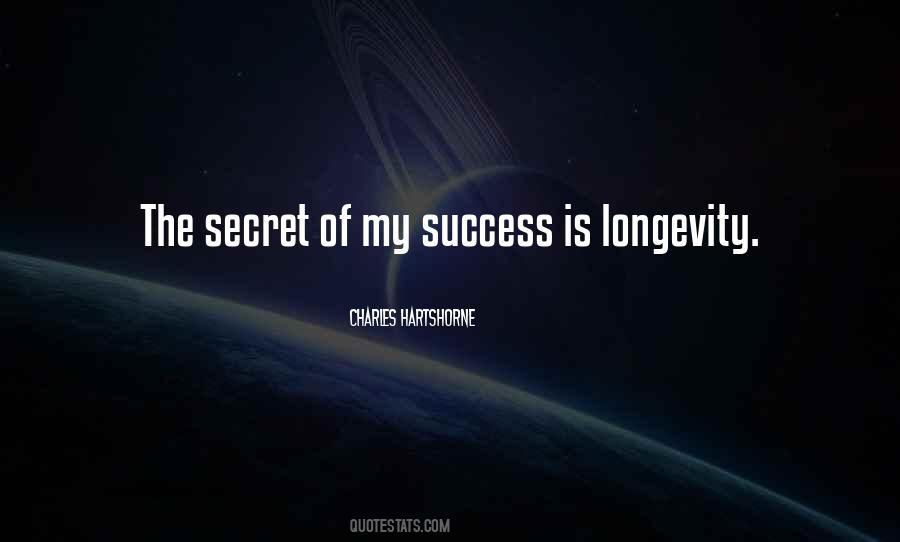 Secret Of Longevity Quotes #1606888