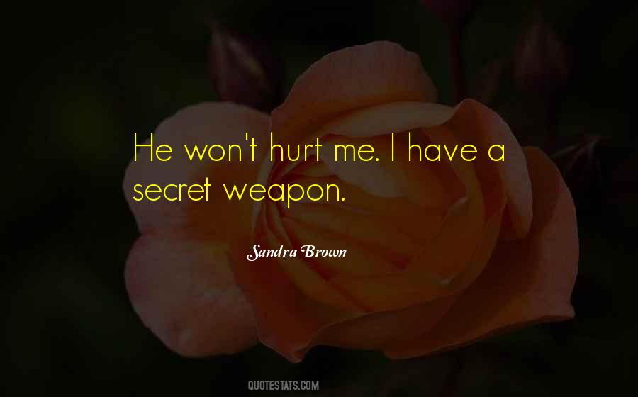 Secret Weapon Quotes #432794