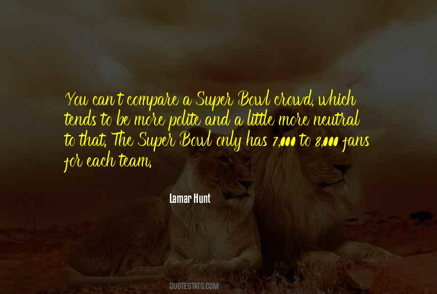 Quotes About Lamar Hunt #544976