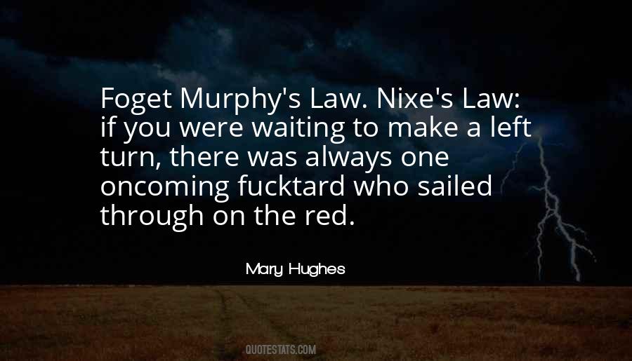 Quotes About Murphy's Law #580925