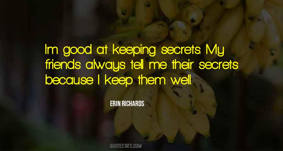 Secrets Always Come Out Quotes #55656