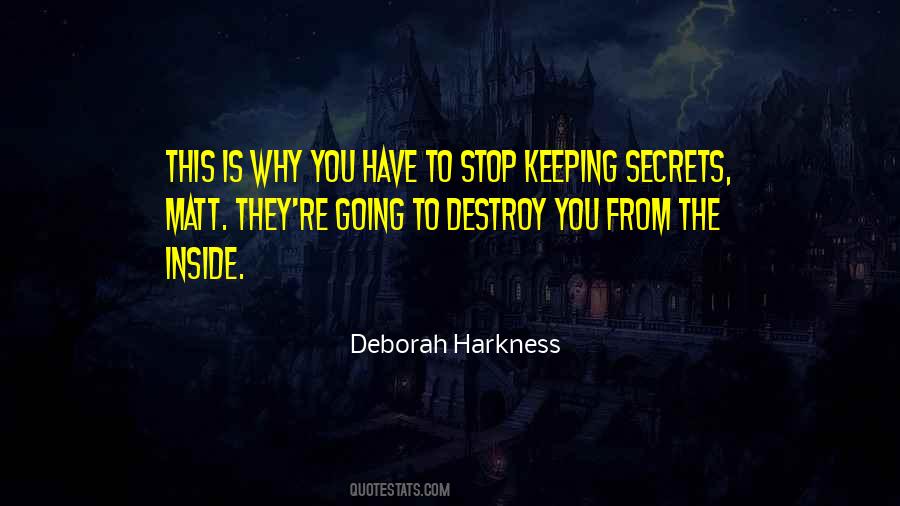 Secrets Destroy Quotes #1415961