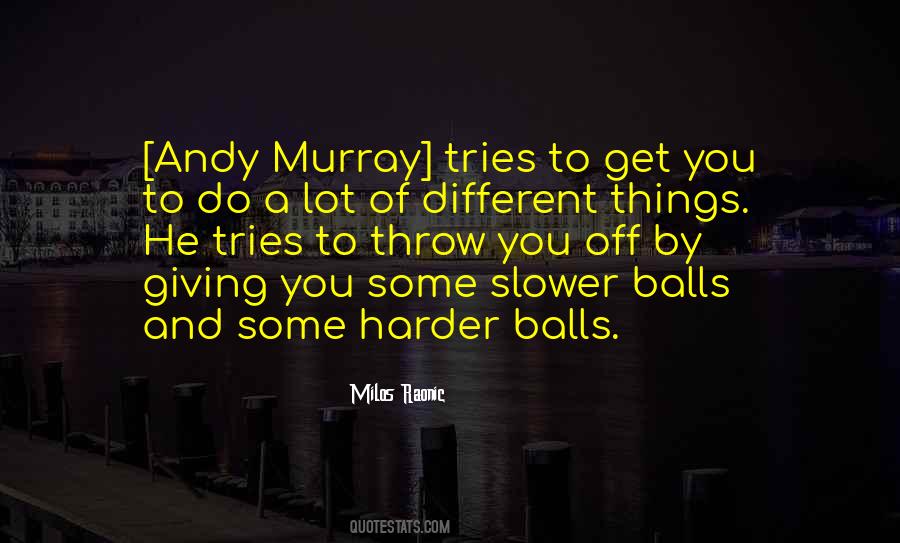 Quotes About Andy Murray #1502205