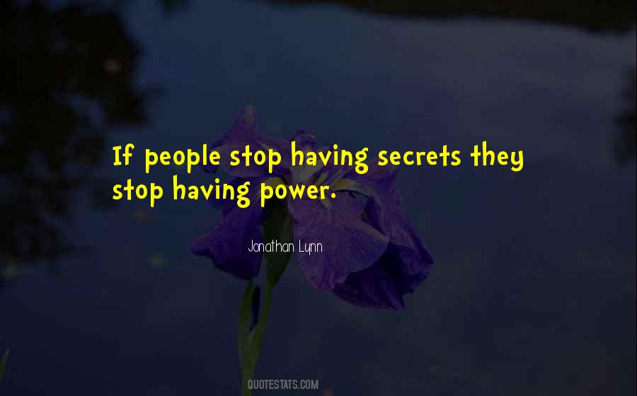 Secrets Power Quotes #1087806 Secrets Power Quotes #1087806