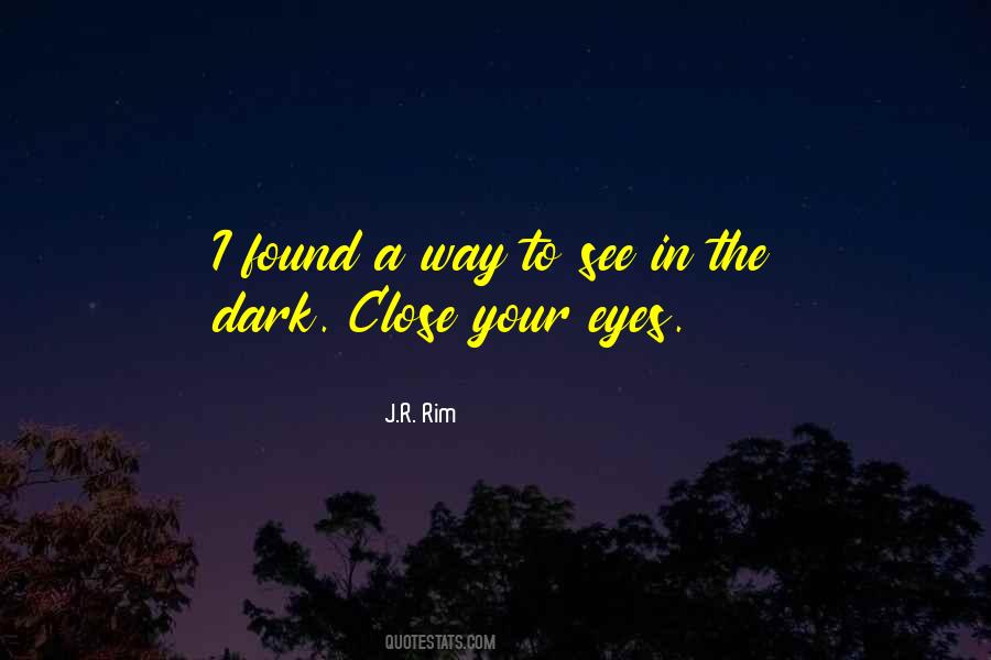 See In The Dark Quotes #1238687