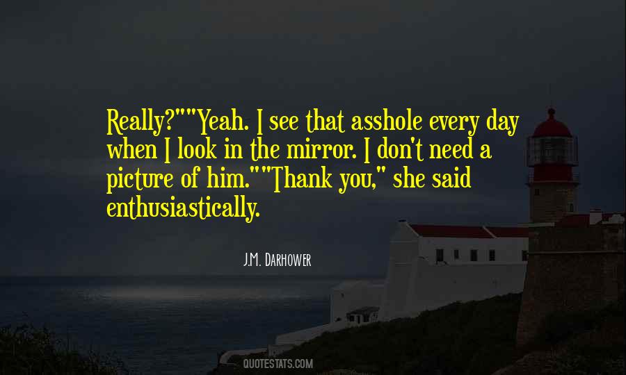 See In The Mirror Quotes #504346 See In The Mirror Quotes #504346